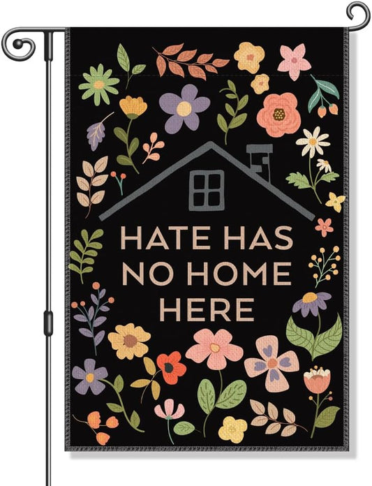 Hate Has No Home Here Garden Flag | Equality & Inclusion Yard Banner for Outdoor Décor